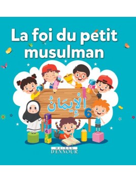 La Foi du petit musulman –...