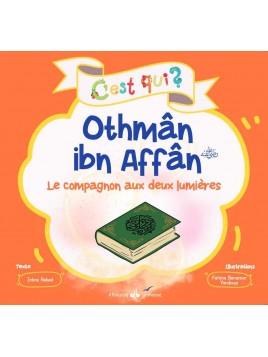 C'est qui Othmân ibn Affân...