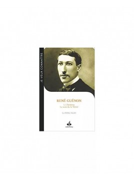 René Guénon - Tome 1 :...