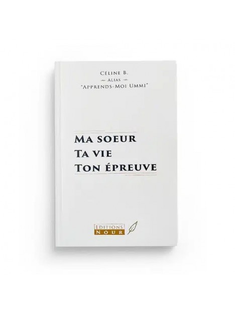 Ma sœur, ta vie ton épreuve – Éditions Nour