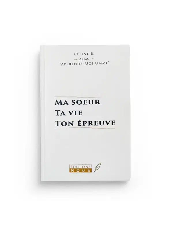 Ma sœur, ta vie ton épreuve – Éditions Nour