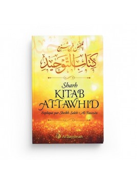 Sharh Kitâb At-Tawhid, le...