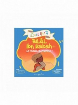 C'est qui Bilal Ibn Rabah ?...