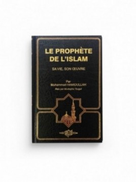 Le prophète de l'Islam : sa...