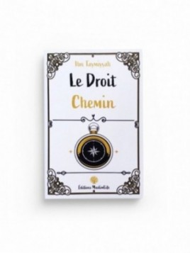 Le droit chemin - Ibn...