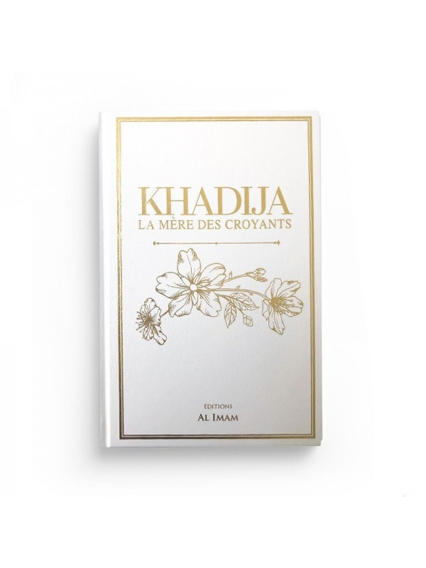 Khadija la mère des croyants - Editions Al imam