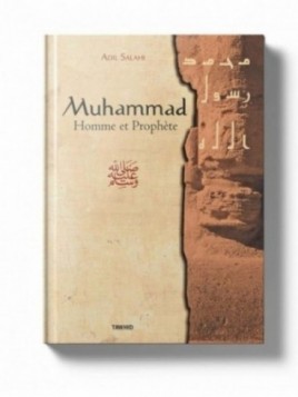 Muhammad, homme et prophète - Adil Salahi - Editions Tawhid