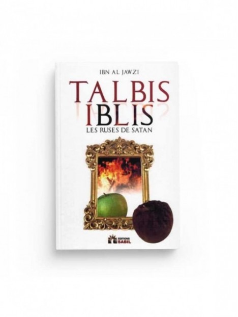 Talbis iblis - Les ruses de satan - Ibn Al Jawzi - Editions Sabil