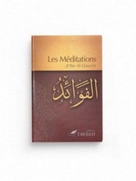 Les Méditations d'Ibn Qayyim - Edition Tawbah