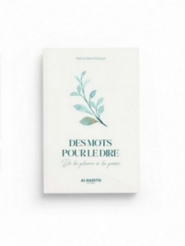 Des mots pour le dire de la...