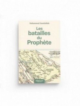 Les batailles du Prophète :...