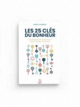 Les 25 clés du bonheur -...