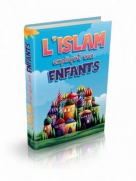 L'Islam expliqué aux...