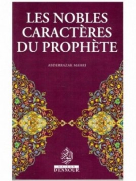 Les Nobles Caractères du Prophète - Abderrazak Mahri - Edition Ennour