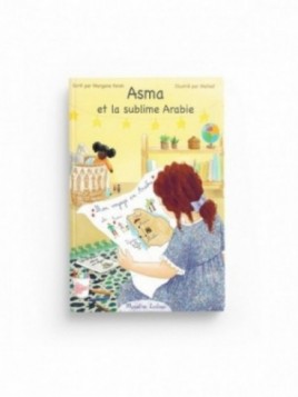 Asma et la sublime Arabie -...
