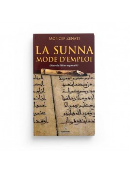 La sunna mode d'emploi -...