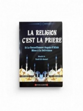 La religion c'est la prière...