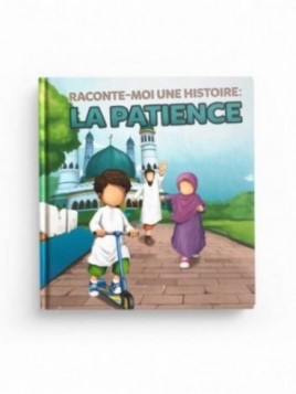 Raconte-moi la patience -...