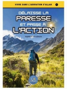 Délaisse la paresse et...