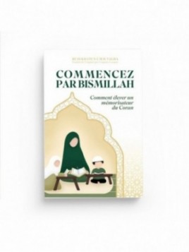 Commencez par Bismillah :...